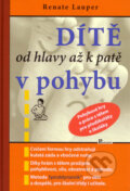 Kniha: Dítě v pohybu (Renate Lauper). Poznání, 2007 Kniha: Dítě v pohybu (Renate Lauper). Poznání, 2007