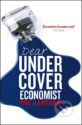 Kniha: Dear Undercover Economist (Tim Harford). Little, Brown, 2009 Kniha: Dear Undercover Economist (Tim Harford). Little, Brown, 2009