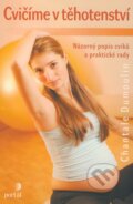 Kniha: Cvičíme v těhotenství (Chantale Dumoulin). Portál, 2006 Kniha: Cvičíme v těhotenství (Chantale Dumoulin). Portál, 2006