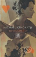 Kniha: Divisadero (Michael Ondaatje). Odeon, 2009 Kniha: Divisadero (Michael Ondaatje). Odeon, 2009