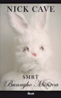 Kniha: Smrť Bunnyho Munroa (Nick Cave). Ikar, 2009 Kniha: Smrť Bunnyho Munroa (Nick Cave). Ikar, 2009