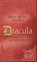 Kniha: Dracula - knieža nemŕtvych (Dacre Stoker a Ian Holt), 2009 Kniha: Dracula - knieža nemŕtvych (Dacre Stoker a Ian Holt), 2009