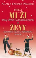 Kniha: Prečo muži robia všetko na poslednú chvíľu a ženy dotiahnu veci do úspešného konca (Allan Pease a Barbara Pease), 2009 Kniha: Prečo muži robia všetko na poslednú chvíľu a ženy dotiahnu veci do úspešného konca (Allan Pease a Barbara Pease), 2009