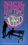 Kniha: Juliet, Naked (Nick Hornby). Viking, 2009 Kniha: Juliet, Naked (Nick Hornby). Viking, 2009