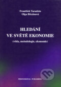 Kniha: Hledání ve světě ekonomie (František Varadzin a Olga Březinová). Professional Publishing, 2003 Kniha: Hledání ve světě ekonomie (František Varadzin a Olga Březinová). Professional Publishing, 2003