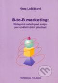 Kniha: B-to-B marketing (Hana Lošťáková). Professional Publishing, 2005 Kniha: B-to-B marketing (Hana Lošťáková). Professional Publishing, 2005