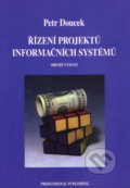 Kniha: Řízení projektů informačních systémů (Petr Doucek). Professional Publishing, 2006 Kniha: Řízení projektů informačních systémů (Petr Doucek). Professional Publishing, 2006