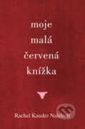 Kniha: Moje malá červená knížka (Rachel Kauder Nalebuff). Pragma, 2009 Kniha: Moje malá červená knížka (Rachel Kauder Nalebuff). Pragma, 2009