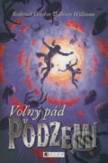 Kniha: Voľný pád v Podzemí (Brian Williams a Roderick Gordon), 2009 Kniha: Voľný pád v Podzemí (Brian Williams a Roderick Gordon), 2009