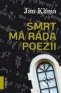 Kniha: Smrt má ráda poezii (Jan Klíma). Dokořán, 2009 Kniha: Smrt má ráda poezii (Jan Klíma). Dokořán, 2009