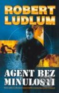 Kniha: Agent bez minulosti (Robert Ludlum), 2008 Kniha: Agent bez minulosti (Robert Ludlum), 2008