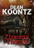 Kniha: Ztracený Thomas (Dean Koontz). BB/art, 2009 Kniha: Ztracený Thomas (Dean Koontz). BB/art, 2009