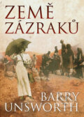 Kniha: Země zázraků (Barry Unsworth). BB/art, 2009 Kniha: Země zázraků (Barry Unsworth). BB/art, 2009