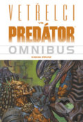 Kniha: Vetřelci vs. Predátor (Randy Stradley a kolektiv). BB/art, 2009 Kniha: Vetřelci vs. Predátor (Randy Stradley a kolektiv). BB/art, 2009