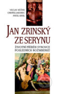 Kniha: Jan Zrinský ze Serynu (Václav Bůžek, Ondřej Jakubec a Pavel Král). Nakladatelství Lidové noviny, 2009 Kniha: Jan Zrinský ze Serynu (Václav Bůžek, Ondřej Jakubec a Pavel Král). Nakladatelství Lidové noviny, 2009
