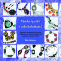 Kniha: Výroba šperků z polodrahokamů (Kim Goverová). Metafora, 2009 Kniha: Výroba šperků z polodrahokamů (Kim Goverová). Metafora, 2009