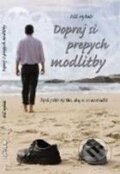 Kniha: Dopraj si prepych modlitby (Bill Hybels), 2009 Kniha: Dopraj si prepych modlitby (Bill Hybels), 2009