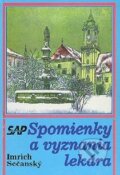 Kniha: Spomienky a vyznania lekára (Imrich Sečanský), 1997 Kniha: Spomienky a vyznania lekára (Imrich Sečanský), 1997