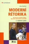 Kniha: Moderní rétorika (Alena Špačková). Grada, 2009 Kniha: Moderní rétorika (Alena Špačková). Grada, 2009