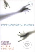 Kniha: Co dělá fikci fikcí (Dorrit Cohnová). Academia, 2009 Kniha: Co dělá fikci fikcí (Dorrit Cohnová). Academia, 2009