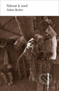 Kniha: Návrat k sově (Ádám Bodor). Dauphin, 2009 Kniha: Návrat k sově (Ádám Bodor). Dauphin, 2009