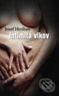 Kniha: Intimita vlkov (Jozef Heriban). Herial, 2009 Kniha: Intimita vlkov (Jozef Heriban). Herial, 2009