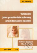 Kniha: Vykázání jako prostředek ochrany před domácím násilím (Marek Fryšták a Patricie Střílková). Key publishing, 2009 Kniha: Vykázání jako prostředek ochrany před domácím násilím (Marek Fryšták a Patricie Střílková). Key publishing, 2009