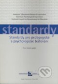 Kniha: Standardy pro pedagogické a psychologické testování (Testcentrum). Testcentrum, 2001 Kniha: Standardy pro pedagogické a psychologické testování (Testcentrum). Testcentrum, 2001