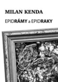 Kniha: Epidrámy a epidraky (Milan Kenda). Daxe Kniha: Epidrámy a epidraky (Milan Kenda). Daxe