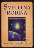 Kniha: Světelná rodina (Barbara Marciniaková). Fontána, 2007 Kniha: Světelná rodina (Barbara Marciniaková). Fontána, 2007