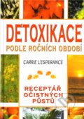 Kniha: Detoxikace podle ročních období (Carrie L´Esperance). Fontána, 2009 Kniha: Detoxikace podle ročních období (Carrie L´Esperance). Fontána, 2009