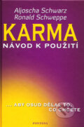 Kniha: Karma (Aljoscha Schwarz a Ronald Schweppe). Fontána, 2009 Kniha: Karma (Aljoscha Schwarz a Ronald Schweppe). Fontána, 2009