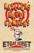 Kniha: Kneller's Happy Campers (Etgar Keret). Chatto and Windus, 2009 Kniha: Kneller's Happy Campers (Etgar Keret). Chatto and Windus, 2009