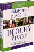 Kniha: Nikdy není pozdě na dlouhý život (Reader´s Digest Výběr). Reader´s Digest Výběr, 2009 Kniha: Nikdy není pozdě na dlouhý život (Reader´s Digest Výběr). Reader´s Digest Výběr, 2009