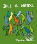 Kniha: Bill a Nebyl (Marian Palla). Dokořán, 2009 Kniha: Bill a Nebyl (Marian Palla). Dokořán, 2009