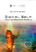 Kniha: Digital Self: How We Became Binary (Jelena Guga). Vydavatelství Západočeské univerzity, 2015 Kniha: Digital Self: How We Became Binary (Jelena Guga). Vydavatelství Západočeské univerzity, 2015