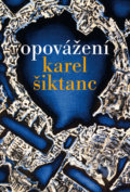 Kniha: Opovážení (Karel Šiktanc). Karolinum, 2019 Kniha: Opovážení (Karel Šiktanc). Karolinum, 2019