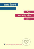 Kniha: Raný psychický vývoj dítěte (Lenka Šulová). Karolinum, 2019 Kniha: Raný psychický vývoj dítěte (Lenka Šulová). Karolinum, 2019
