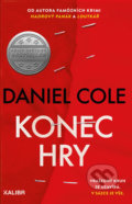 Kniha: Konec hry (Daniel Cole). Kalibr, 2020 Kniha: Konec hry (Daniel Cole). Kalibr, 2020