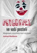 Kniha: Psychopat ve vaší posteli (Jackson MacKenzie). Portál, 2020 Kniha: Psychopat ve vaší posteli (Jackson MacKenzie). Portál, 2020