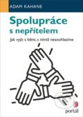 Kniha: Spolupráce s nepřítelem (Adam Kahane). Portál, 2020 Kniha: Spolupráce s nepřítelem (Adam Kahane). Portál, 2020