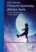 Kniha: Třinácté komnaty dětské duše (Violet Oaklander). Portál, 2020 Kniha: Třinácté komnaty dětské duše (Violet Oaklander). Portál, 2020