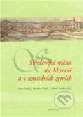 Kniha: Středověká města na Moravě a v sousedních zemích (Marek Vařeka, Miroslav Plaček a Peter Futák). Masarykovo muzeum, 2009 Kniha: Středověká města na Moravě a v sousedních zemích (Marek Vařeka, Miroslav Plaček a Peter Futák). Masarykovo muzeum, 2009