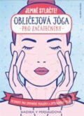 Kniha: Obličejová jóga pro začátečníky (Nadira V Persaud). Mladá fronta, 2020 Kniha: Obličejová jóga pro začátečníky (Nadira V Persaud). Mladá fronta, 2020