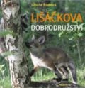 Kniha: Lišáčkova dobrodružství (Libuše Radová). Mladá fronta, 2020 Kniha: Lišáčkova dobrodružství (Libuše Radová). Mladá fronta, 2020