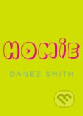 Kniha: Homie (Danez Smith). Chatto and Windus, 2020 Kniha: Homie (Danez Smith). Chatto and Windus, 2020