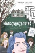 Kniha: Matkovražedkyně (Daniela Kovářová). Mladá fronta, 2020 Kniha: Matkovražedkyně (Daniela Kovářová). Mladá fronta, 2020