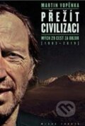 Kniha: Přežít civilizaci (Martin Vopěnka). Mladá fronta, 2020 Kniha: Přežít civilizaci (Martin Vopěnka). Mladá fronta, 2020