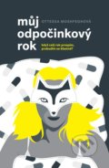 Kniha: Můj odpočinkový rok (Ottessa Moshfegh), 2021 Kniha: Můj odpočinkový rok (Ottessa Moshfegh), 2021