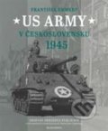 Kniha: US Army v Československu 1945 (František Emmert). Mladá fronta, 2020 Kniha: US Army v Československu 1945 (František Emmert). Mladá fronta, 2020